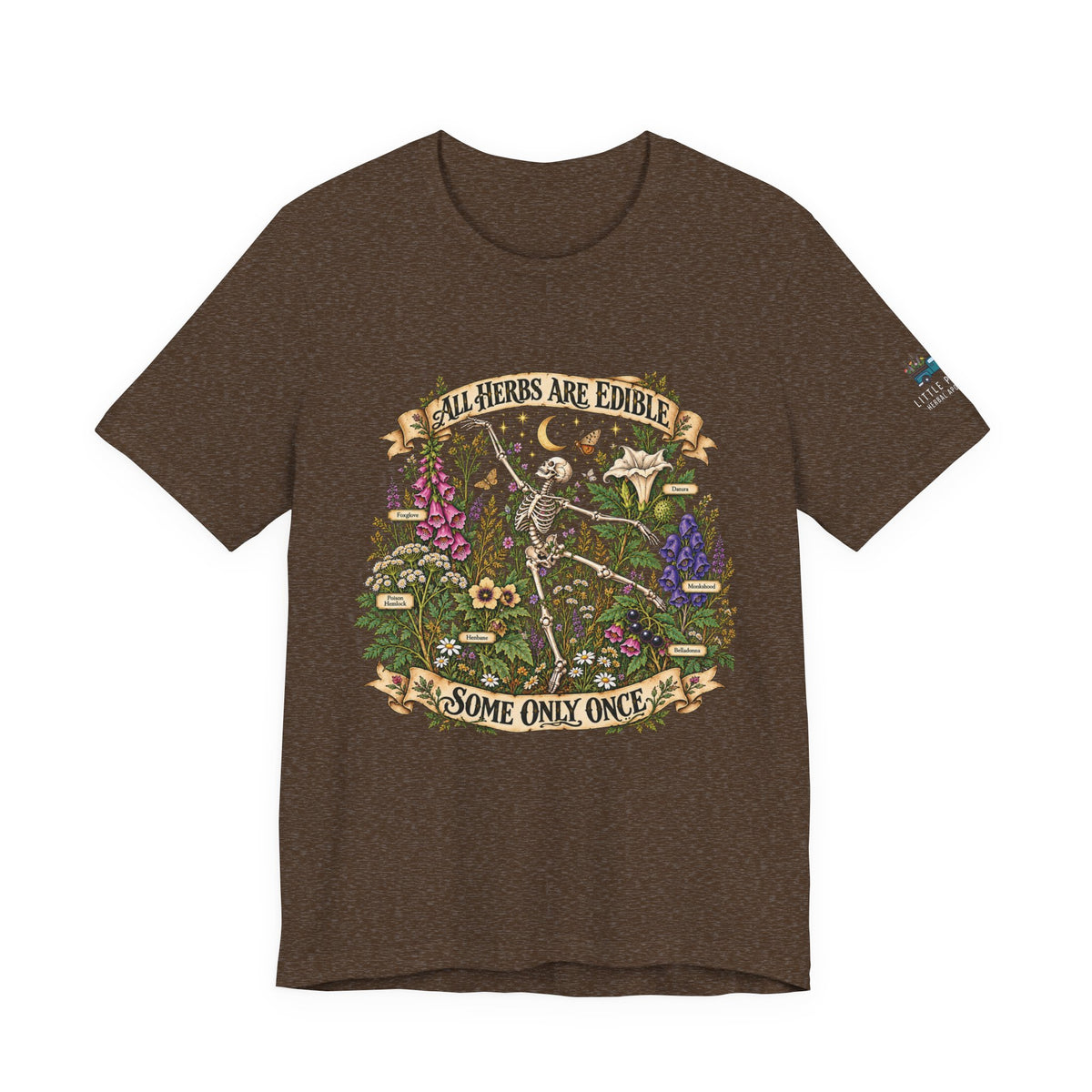 All Herbs Are Edible Some Only Once | Poison Herb Skeleton Botanical T-Shirt