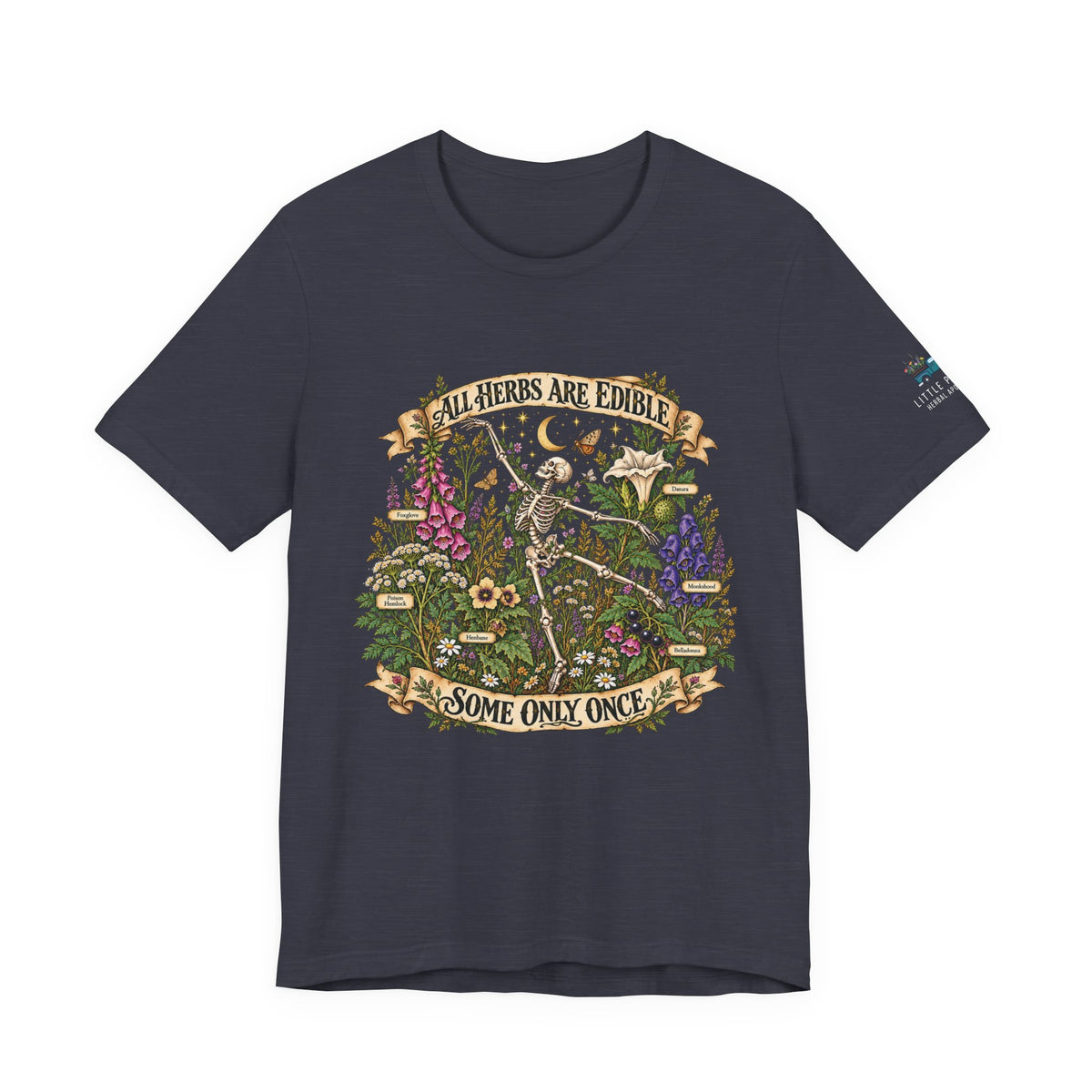 All Herbs Are Edible Some Only Once | Poison Herb Skeleton Botanical T-Shirt